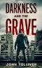 [Darkness And The Grave 01] • Darkness and The Grave · A Zombie Novel